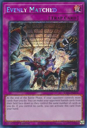 Evenly Matched (Platinum Secret Rare) (RA01-EN074) - 25th Anniversary Rarity Collection 1st Edition