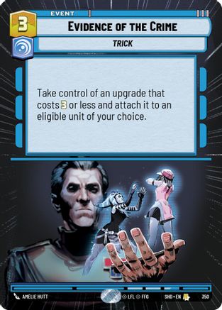 Evidence of the Crime (350) (Hyperspace) (350) [Shadows of the Galaxy]