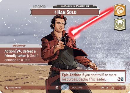 Han Solo - I Got a Really Good Feeling (Showcase) (783) - A Lawless Time Foil