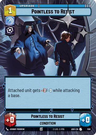 Pointless to Resist (Hyperspace Foil) (556) - Ashes of the Empire Foil