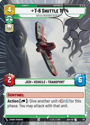 T-6 Shuttle 1974 - With a Mentor's Dedication (Hyperspace Foil) (611) - Ashes of the Empire Foil