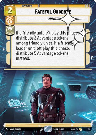 Fateful Goodbye (Hyperspace Foil) (713) - Ashes of the Empire Foil