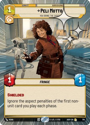 Peli Motto - You Bring the Cash? (Hyperspace Foil) (714) - Ashes of the Empire Foil