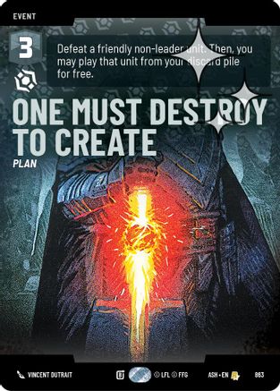 One Must Destroy to Create (Prestige Foil) (863) - Ashes of the Empire Foil