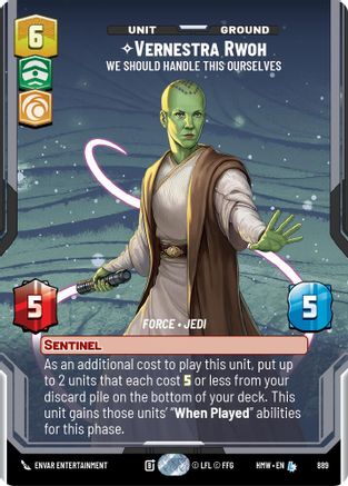 Vernestra Rwoh - We Should Handle This Ourselves (Prestige Foil) (889) - Homeworlds Foil