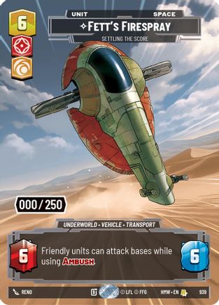 Fett's Firespray - Settling the Score (Serialized) (939) - Homeworlds Foil