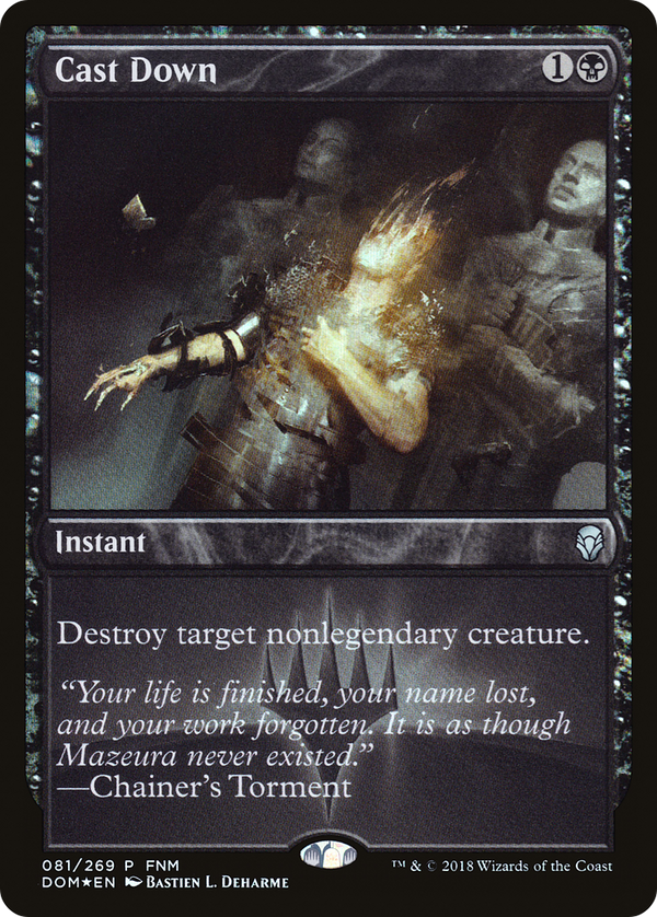 Cast Down (FNM) [Dominaria Promos]
