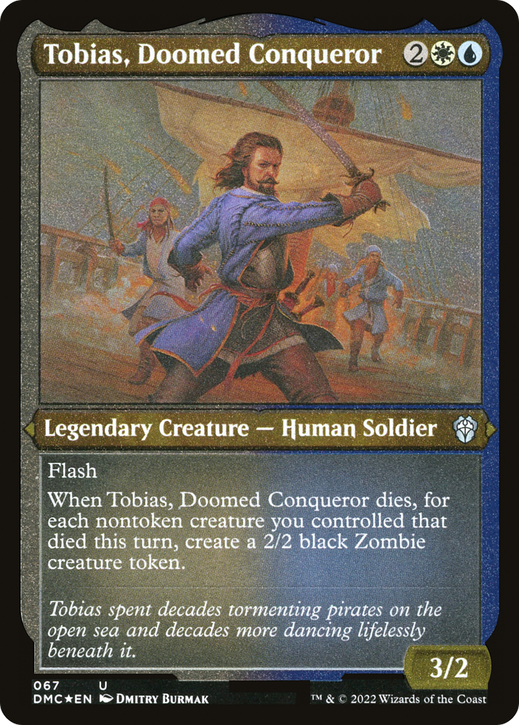 Tobias, Doomed Conqueror (Foil Etched) [Dominaria United Commander]
